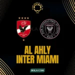 Al Ahly vs Inter Miami: Ramalan Piala Dunia Antarklub 2025