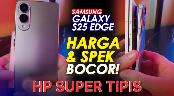 Samsung Galaxy S25 Edge: Kamera 200MP, Tipis, Canggih, Gebrak Indonesia
